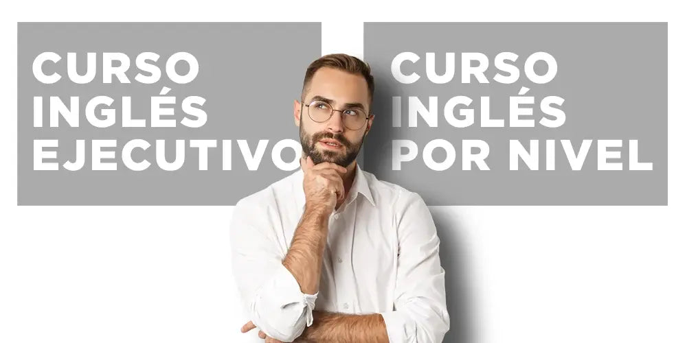 Curso de Inglés Ejecutivo vs. Curso por Niveles: ¿Cuál Elegir?